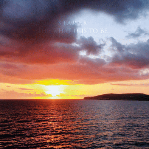 Starer : The What It Is to Be